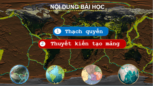 Giáo án điện tử Địa Lí 10 Kết nối tri thức Bài 6: Thạch quyển, thuyết kiến tạo mảng | PPT Địa 10