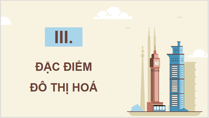 Giáo án điện tử Chuyên đề Địa 10 Kết nối tri thức Đô thị hóa ở các nước đang phát triển | PPT Chuyên đề Địa Lí 10