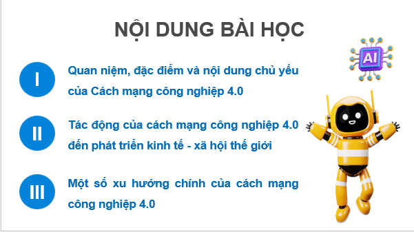 Giáo án điện tử Chuyên đề Địa 11 Chân trời sáng tạo Tác động của Cách mạng công nghiệp 4.0 đến phát triển kinh tế - xã hội trên thế giới | PPT Chuyên đề Địa Lí 11
