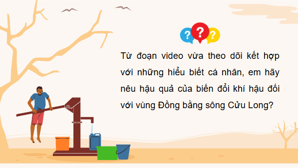 Giáo án điện tử Địa Lí 12 Cánh diều Bài 26: Thực hành: Tìm hiểu ảnh hưởng của biến đổi khí hậu đối với Đồng bằng sông Cửu Long và các giải pháp ứng phó | PPT Địa 12