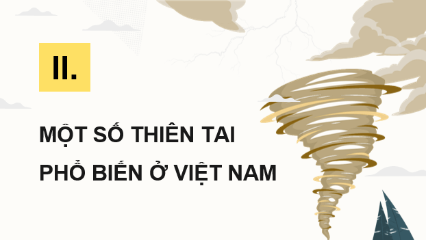 Giáo án điện tử Chuyên đề Địa 12 Chân trời sáng tạo Một số thiên tai phổ biến ở Việt Nam | PPT Chuyên đề Địa Lí 12