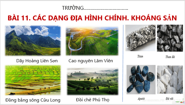 Giáo án điện tử Địa Lí 6 Cánh diều Bài 11: Các dạng địa hình chính. Khoáng sản | PPT Địa Lí 6