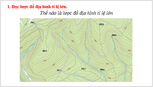 Giáo án điện tử Địa Lí 6 Chân trời sáng tạo Bài 11: Thực hành đọc lược đồ địa hình tỉ lệ lớn và lát cắt địa hình đơn giản | PPT Địa Lí 6