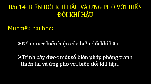 Giáo án điện tử Địa Lí 6 Chân trời sáng tạo Bài 14: Biến đổi khí hậu và ứng phó với biến đổi khí hậu | PPT Địa Lí 6