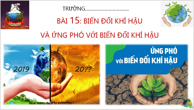 Giáo án điện tử Địa Lí 6 Cánh diều Bài 15: Biến đổi khí hậu và ứng phó với biến đổi khí hậu | PPT Địa Lí 6