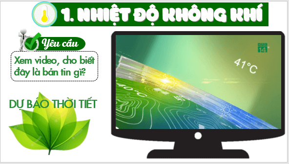 Giáo án điện tử Địa Lí 6 Kết nối tri thức Bài 17: Thời tiết và khí hậu. Biến đổi khí hậu | PPT Địa Lí 6