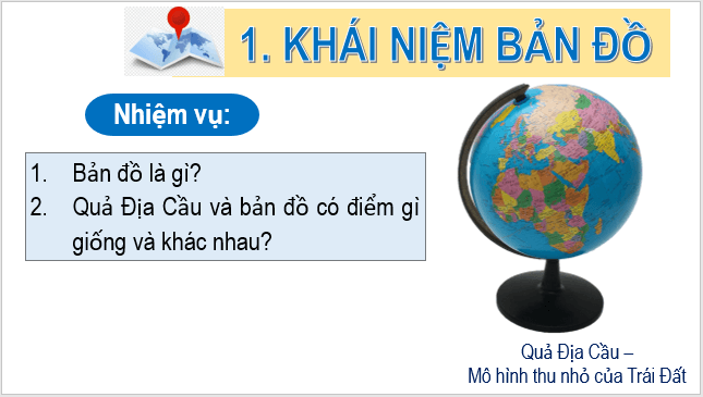 Giáo án điện tử Địa Lí 6 Kết nối tri thức Bài 2: Bản đồ. Một số lưới kinh, vĩ tuyến. Phương hướng trên bản đồ | PPT Địa Lí 6