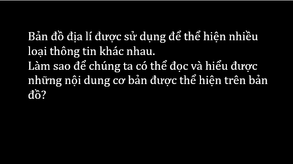 Giáo án điện tử Địa Lí 6 Chân trời sáng tạo Bài 2: Kí hiệu và chú giải trên một số bản đồ thông dụng | PPT Địa Lí 6