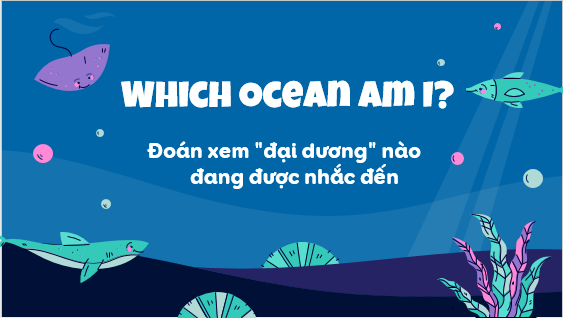 Giáo án điện tử Địa Lí 6 Kết nối tri thức Bài 21: Biển và đại dương | PPT Địa Lí 6