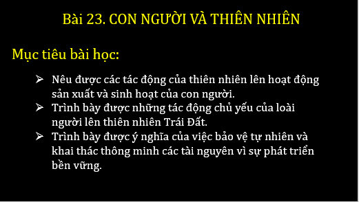 Giáo án điện tử Địa Lí 6 Chân trời sáng tạo Bài 23: Con người và thiên nhiên | PPT Địa Lí 6