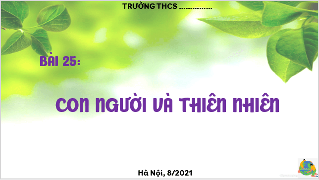 Giáo án điện tử Địa Lí 6 Cánh diều Bài 25: Con người và thiên nhiên | PPT Địa Lí 6