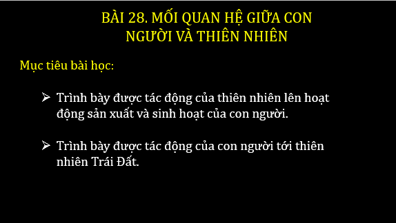 Giáo án điện tử Địa Lí 6 Kết nối tri thức Bài 28: Mối quan hệ giữa con người và thiên nhiên | PPT Địa Lí 6