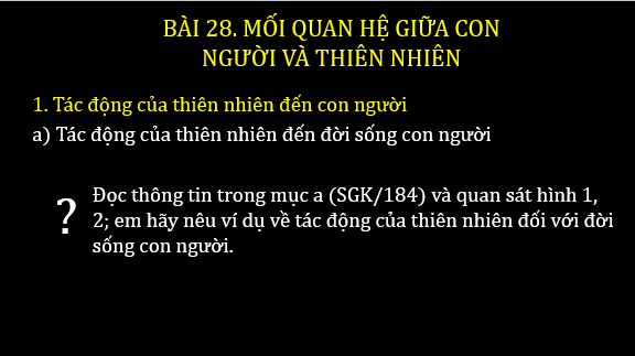 Giáo án điện tử Địa Lí 6 Kết nối tri thức Bài 28: Mối quan hệ giữa con người và thiên nhiên | PPT Địa Lí 6