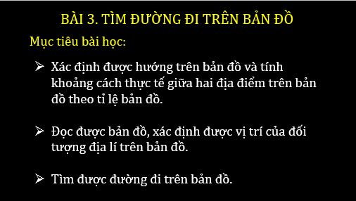 Giáo án điện tử Địa Lí 6 Chân trời sáng tạo Bài 3: Tìm đường đi trên bản đồ | PPT Địa Lí 6