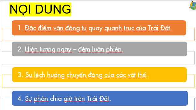 Giáo án điện tử Địa Lí 6 Cánh diều Bài 6: Chuyển động tự quay quanh trục của Trái Đất và các hệ quả địa lí | PPT Địa Lí 6