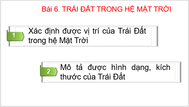 Giáo án điện tử Địa Lí 6 Kết nối tri thức Bài 6: Trái Đất trong hệ Mặt Trời | PPT Địa Lí 6