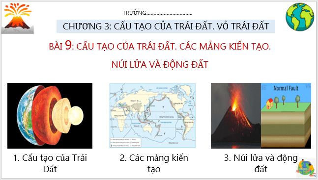 Giáo án điện tử Địa Lí 6 Cánh diều Bài 9: Cấu tạo của Trái Đất. Các mảng kiến tạo. Núi lửa và động đất | PPT Địa Lí 6