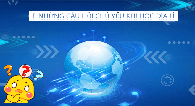 Giáo án điện tử Địa Lí 6 Cánh diều Bài mở đầu: Tại sao cần học địa lí? | PPT Địa Lí 6