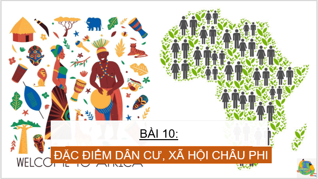 Giáo án điện tử Địa Lí 7 Kết nối tri thức Bài 10: Đặc điểm dân cư, xã hội châu Phi | PPT Địa 7