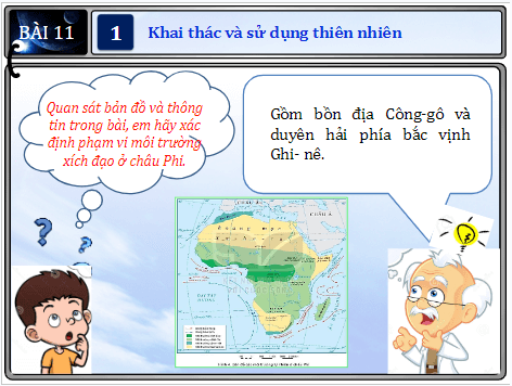 Giáo án điện tử Địa Lí 7 Chân trời sáng tạo Bài 11: Phương thức con người khai thác, sử dụng và bảo vệ thiên nhiên châu Phi | PPT Địa 7