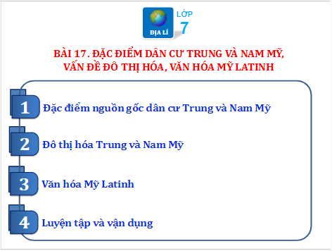 Giáo án điện tử Địa Lí 7 Chân trời sáng tạo Bài 17: Đặc điểm dân cư Trung và Nam Mỹ, văn đề đô thị hoá, văn hoá Mỹ Latinh | PPT Địa 7