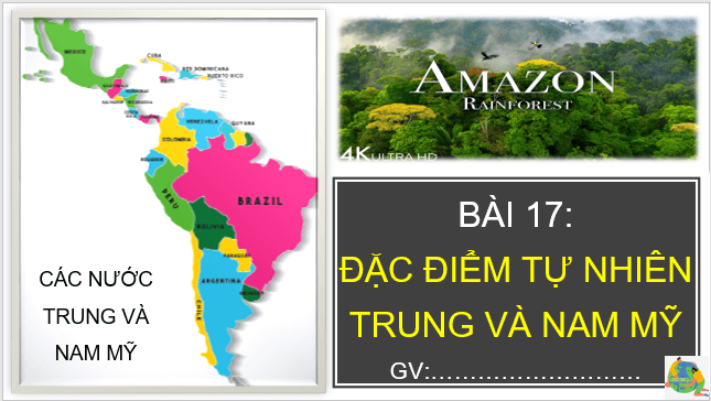 Giáo án điện tử Địa Lí 7 Cánh diều Bài 17: Đặc điểm tự nhiên Trung và Nam Mỹ | PPT Địa 7