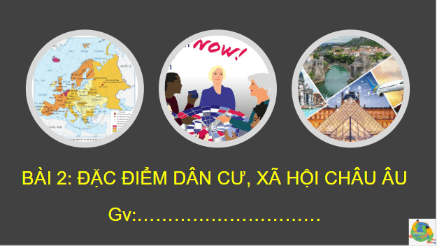 Giáo án điện tử Địa Lí 7 Cánh diều Bài 2: Đặc điểm dân cư, xã hội châu Âu | PPT Địa 7