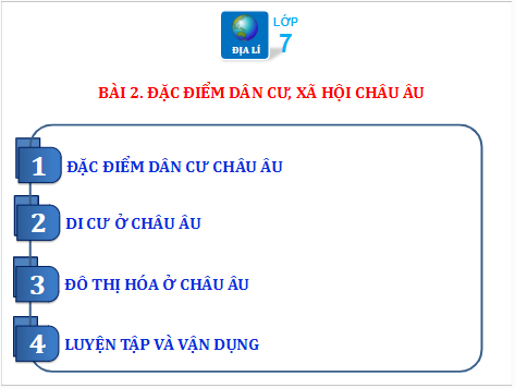 Giáo án điện tử Địa Lí 7 Chân trời sáng tạo Bài 2: Đặc điểm dân cư, xã hội châu Âu | PPT Địa 7