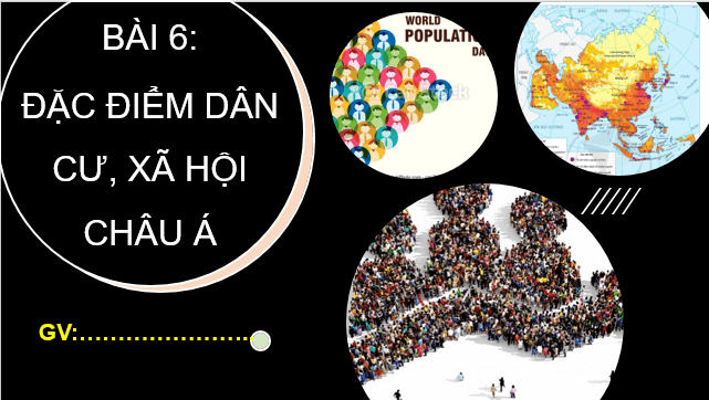 Giáo án điện tử Địa Lí 7 Kết nối tri thức Bài 6: Đặc điểm dân cư, xã hội Châu Á | PPT Địa 7