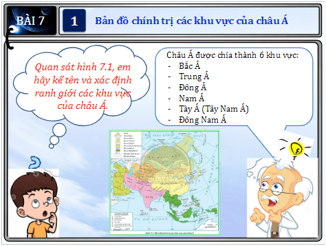 Giáo án điện tử Địa Lí 7 Chân trời sáng tạo Bài 7: Bản đồ chính trị châu Á, các khu vực của châu Á | PPT Địa 7