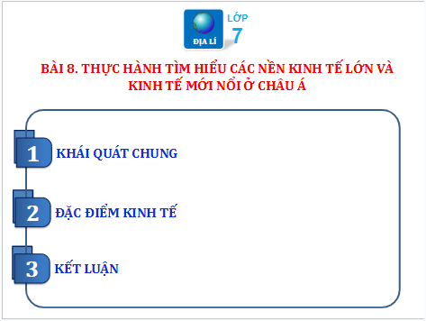 Giáo án điện tử Địa Lí 7 Chân trời sáng tạo Bài 8: Thực hành tìm hiểu các nền kinh tế lớn và kinh tế mới nổi ở châu Á | PPT Địa 7