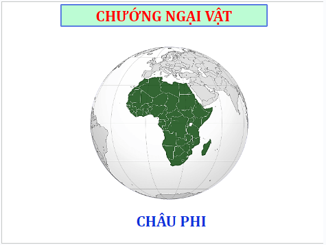 Giáo án điện tử Địa Lí 7 Chân trời sáng tạo Bài 9: Thiên nhiên châu Phi | PPT Địa 7