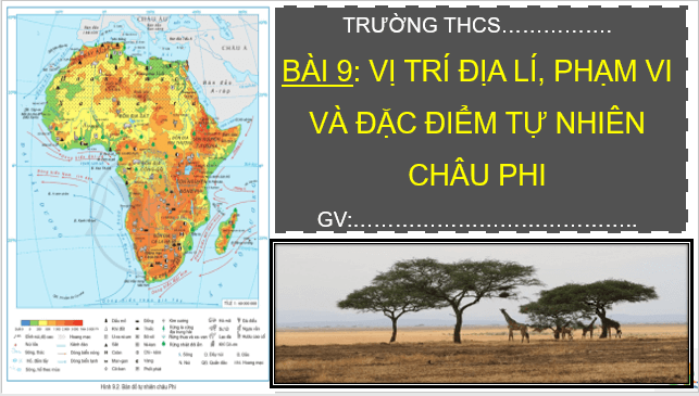 Giáo án điện tử Địa Lí 7 Kết nối tri thức Bài 9: Vị trí địa lí, đặc điểm tự nhiên châu Phi | PPT Địa 7