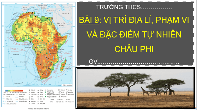 Giáo án điện tử Địa Lí 7 Cánh diều Bài 9: Vị trí địa lí, phạm vi và đặc điểm tự nhiên của Châu Phi | PPT Địa 7