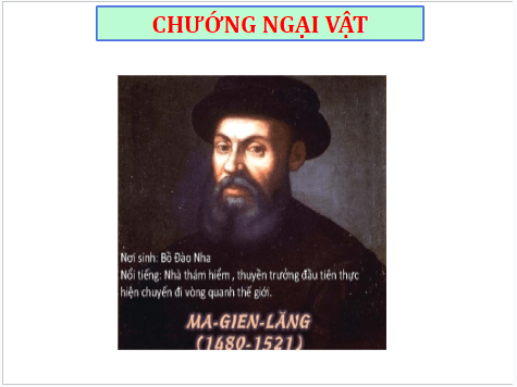 Giáo án điện tử Địa Lí 7 Chân trời sáng tạo Chủ đề chung 1: Các cuộc đại phát kiến địa lí thế kỉ XV – XVI | PPT Địa 7