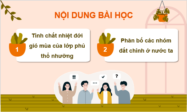 Giáo án điện tử Địa Lí 8 Chân trời sáng tạo Bài 11: Đặc điểm chung và sự phân bố của lớp phủ thổ nhưỡng | PPT Địa 8