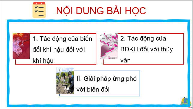 Giáo án điện tử Địa Lí 8 Kết nối tri thức Bài 8: Tác động của biến đổi khí hậu đối với khí hậu và thuỷ văn Việt Nam | PPT Địa 8