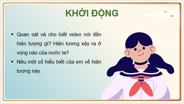 Giáo án điện tử Địa Lí 8 Chân trời sáng tạo Bài 9: Tác động của biến đổi khí hậu đối với khí hậu và thủy văn Việt Nam | PPT Địa 8