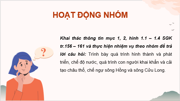 Giáo án điện tử Địa Lí 8 Chân trời sáng tạo Chủ đề chung 1: Văn minh châu thổ sông Hồng và sông Cửu Long | PPT Địa 8