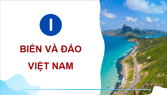 Giáo án điện tử Địa Lí 9 Cánh diều Bài 20: Phát triển tổng hợp kinh tế và bảo vệ tài nguyên, môi trường biển đảo | PPT Địa 9