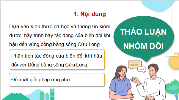 Giáo án điện tử Địa Lí 9 Kết nối tri thức Bài 21: Thực hành: Tìm hiểu về tác động của biến đổi khí hậu đối với Đồng bằng sông Cửu Long | PPT Địa 9