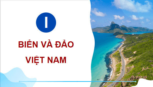 Giáo án điện tử Địa Lí 9 Kết nối tri thức Bài 22: Phát triển tổng hợp kinh tế và bảo vệ tài nguyên, môi trường biển đảo | PPT Địa 9