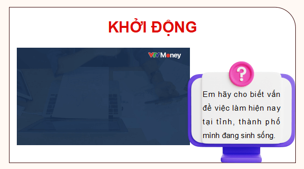 Giáo án điện tử Địa Lí 9 Chân trời sáng tạo Bài 3: Thực hành: Phân tích vấn đề việc làm ở địa phương | PPT Địa 9
