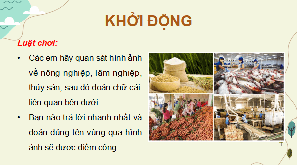 Giáo án điện tử Địa Lí 9 Cánh diều Bài 4: Nông nghiệp, lâm nghiệp, thuỷ sản | PPT Địa 9