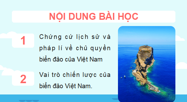 Giáo án điện tử Địa Lí 9 Chân trời sáng tạo Chủ đề 3: Bảo vệ chủ quyền, các quyền và lợi ích hợp pháp của Việt Nam ở Biển Đông | PPT Địa 9
