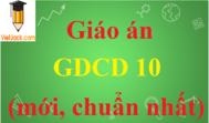 Giáo án GDCD lớp 10 mới nhất | Giáo án GDCD 10 chuẩn nhất