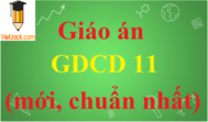 Giáo án GDCD 11 chuẩn | Giáo án Giáo dục công dân lớp 11 mới