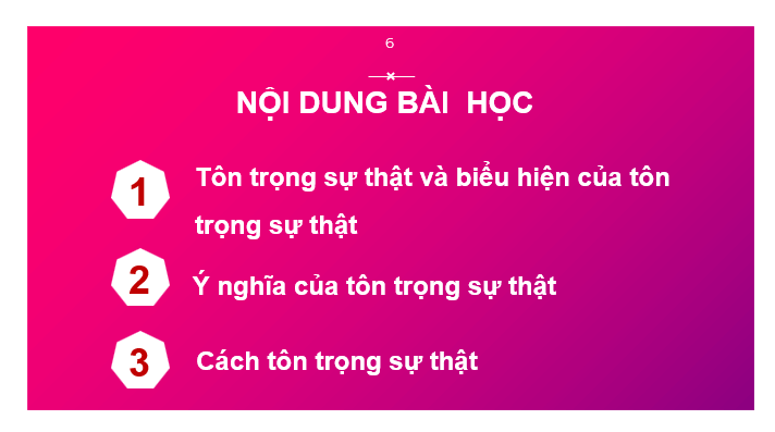 Giáo án điện tử GDCD 6 Kết nối tri thức Bài 4: Tôn trọng sự thật | PPT Giáo dục công dân 6