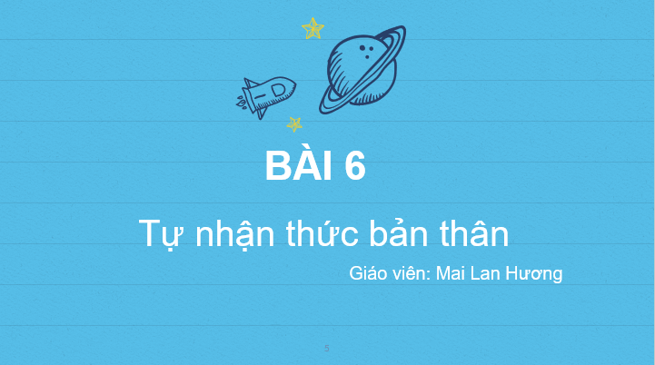 Giáo án điện tử GDCD 6 Kết nối tri thức Bài 6: Tự nhận thức bản thân | PPT Giáo dục công dân 6