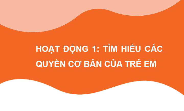 Giáo án điện tử GDCD 6 Cánh diều Bài 12: Quyền trẻ em | PPT Giáo dục công dân 6